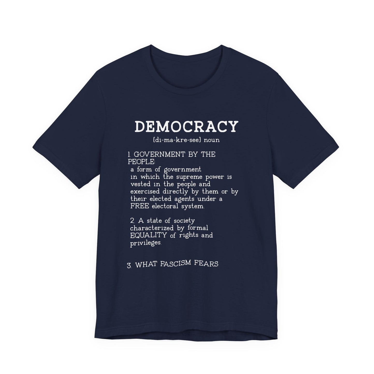 Democracy Defined — What Fascism Fears [T-Shirt]