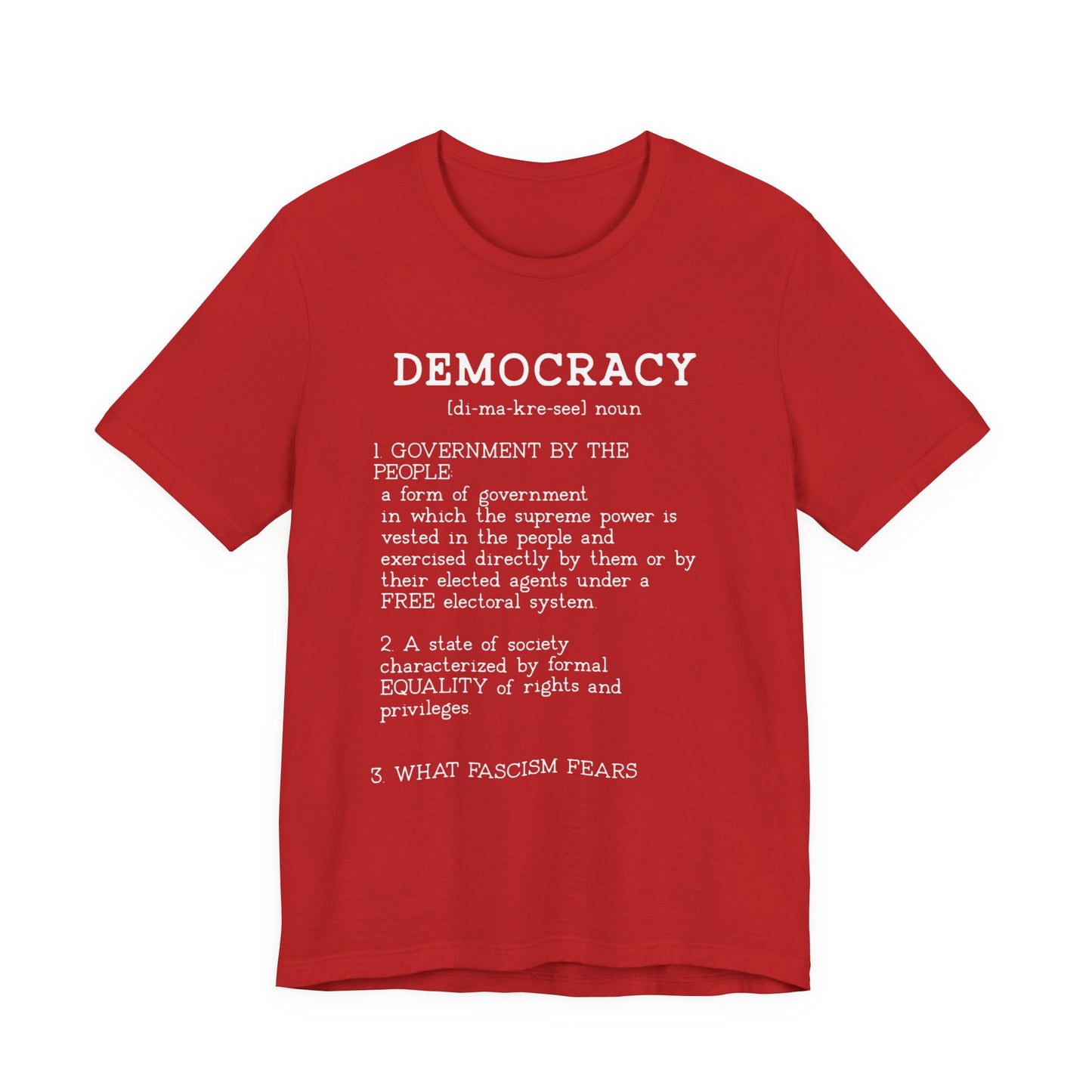 Democracy Defined — What Fascism Fears [T-Shirt]