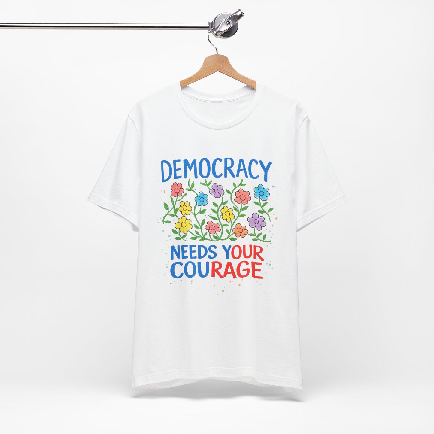 Democracy Needs Your Courage T-Shirt — Floral Civic Pride Tee