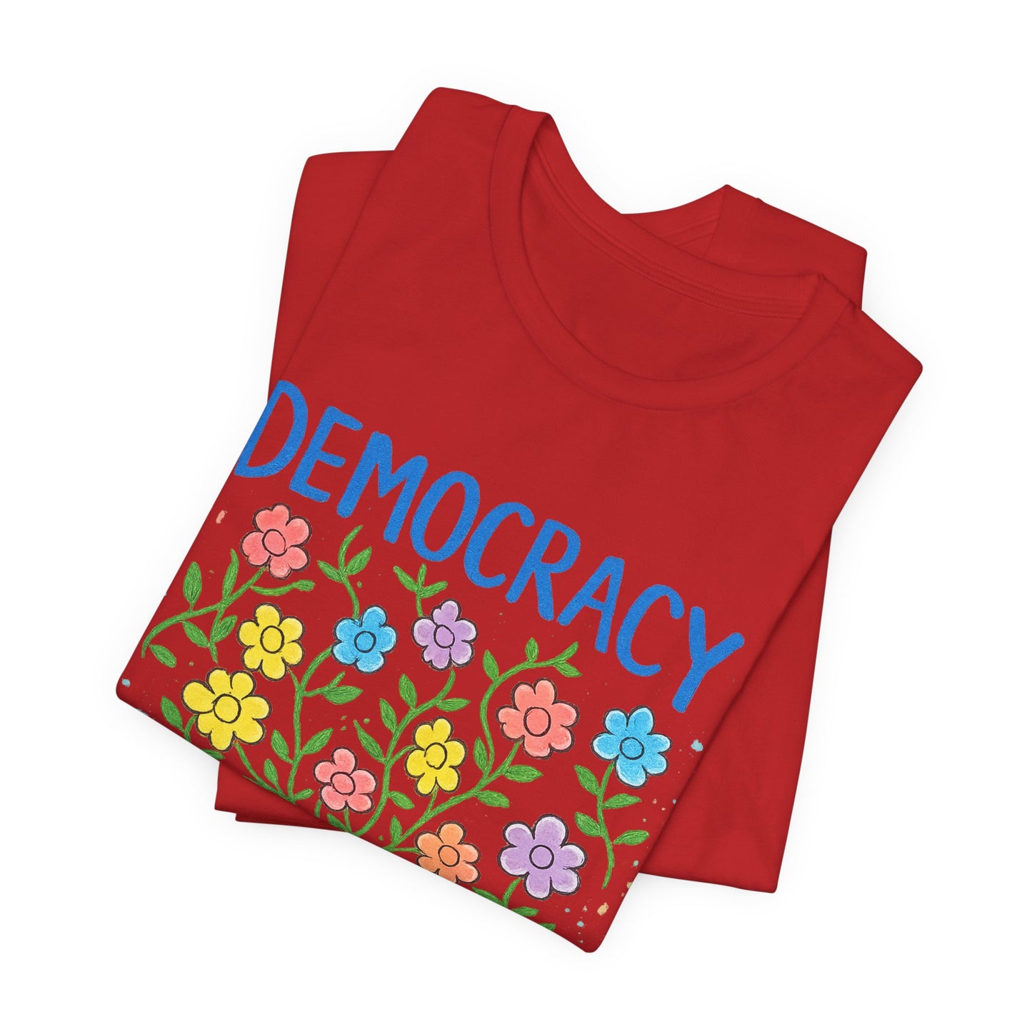 Democracy Needs Your Courage T-Shirt — Floral Civic Pride Tee