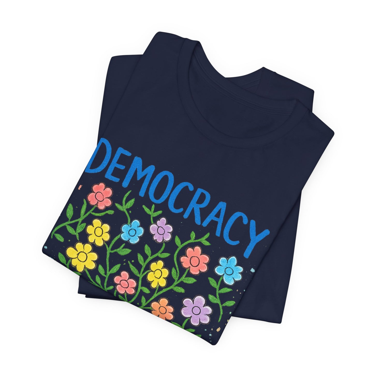 Democracy Needs Your Courage T-Shirt — Floral Civic Pride Tee
