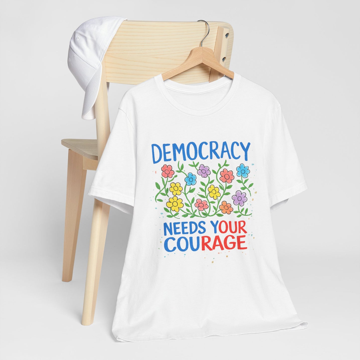 Democracy Needs Your Courage T-Shirt — Floral Civic Pride Tee
