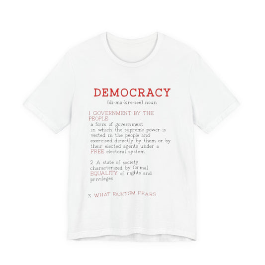 Democracy Definition T-Shirt — 'What Fascism Fears' Political Tee
