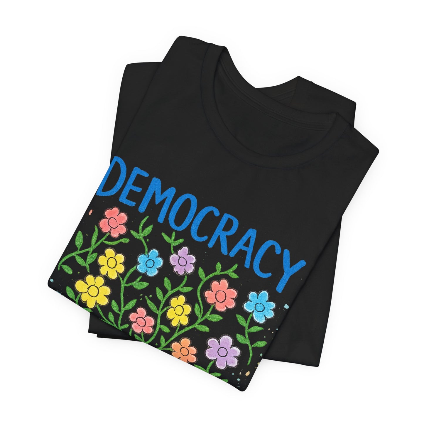Democracy Needs Your Courage T-Shirt — Floral Civic Pride Tee